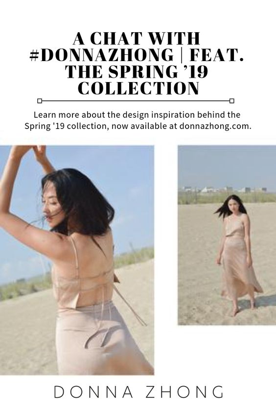 A Chat with #DonnaZhong | Feat. The Spring ’19 Collection